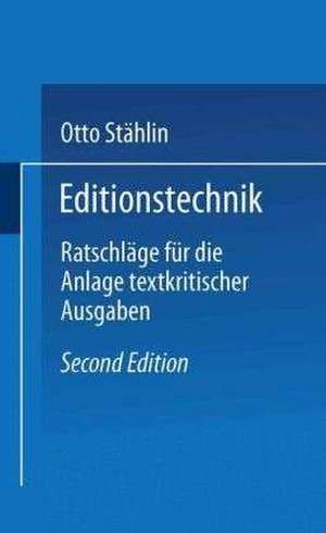 Editionstechnik: Ratschläge für die Anlage Textkritischer Ausgaben de Otto Stählin