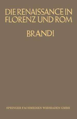 Die Renaissance in Florenz und Rom: Acht Vorträge de Karl Brandi