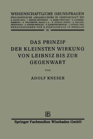 Das Prinzip der Kleinsten Wirkung von Leibniz bis zur Gegenwart de Adolf Kneser