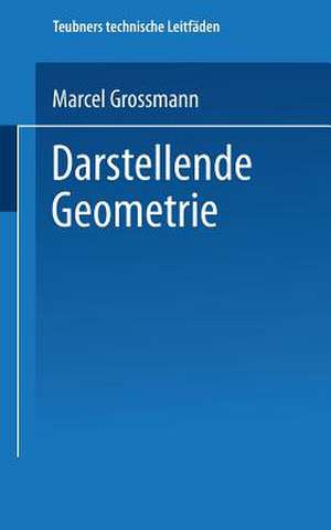 Darstellende Geometrie de Marcel Grossmann