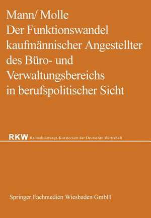 Der Funktionswandel kaufmännischer Angestellter des Büro- und Verwaltungsbereichs in berufspolitischer Sicht de Werner Mann