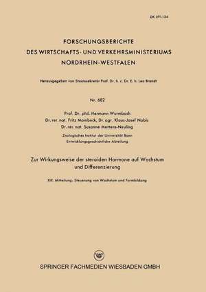 Zur Wirkungsweise der steroiden Hormone auf Wachstum und Differenzierung: XIX. Mitteilung: Steuerung von Wachstum und Formbildung de Hermann Wurmbach