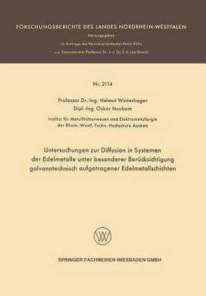 Untersuchungen zur Diffusion in Systemen der Edelmetalle unter besonderer Berücksichtigung galvanotechnisch aufgetragener Edelmetallschichten de Helmut Winterhager