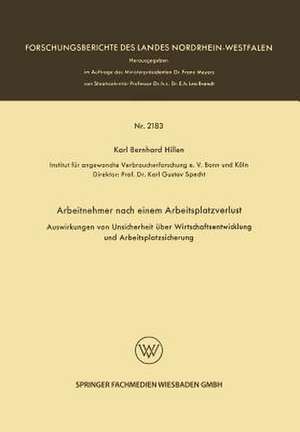 Arbeitnehmer nach einem Arbeitsplatzverlust: Auswirkungen von Unsicherheit über Wirtschaftsentwicklung und Arbeitsplatzsicherung de Karl Bernhard Hillen