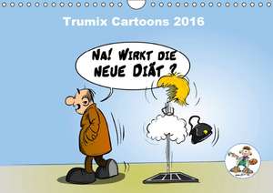 Trumix Cartoons - Dumm gelaufen (Wandkalender 2016 DIN A4 quer) de Trumix. De (Reinhard Trummer)