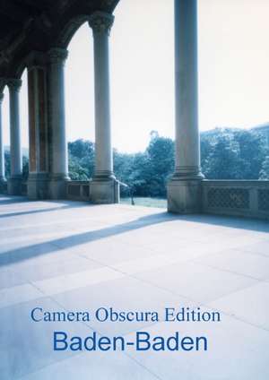 Camera Obscura Edition Baden-Baden (Posterbuch DIN A3 hoch)