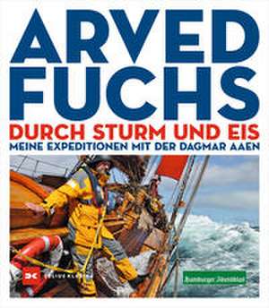 Durch Sturm und Eis de Arved Fuchs