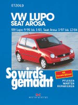 VW Lupo 9/98-3/05, Seat Arosa 3/97-12/04 de Rüdiger Etzold