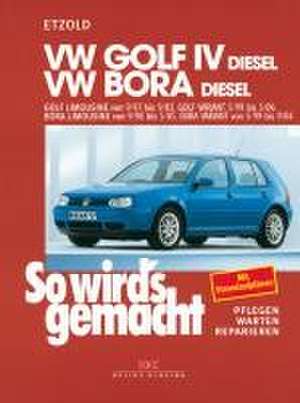 VW Golf IV Diesel 9/97-9/03, Bora Diesel 9/98-5/05 de Rüdiger Etzold