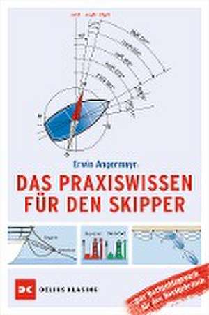 Das Praxiswissen für den Skipper de Erwin Angermayr