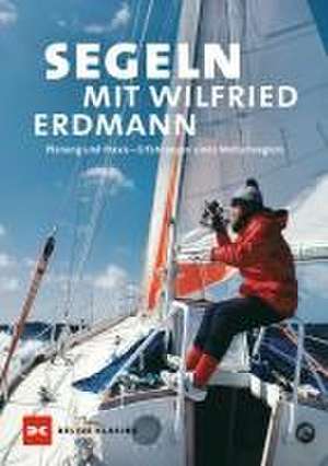 Segeln mit Wilfried Erdmann de Wilfried Erdmann