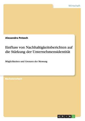 Einfluss von Nachhaltigkeitsberichten auf die Stärkung der Unternehmensidentität de Alexandra Petzsch