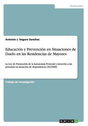 Educación y Prevención en Situaciones de Duelo en las Residencias de Mayores de Antonio J. Segura Sanchez