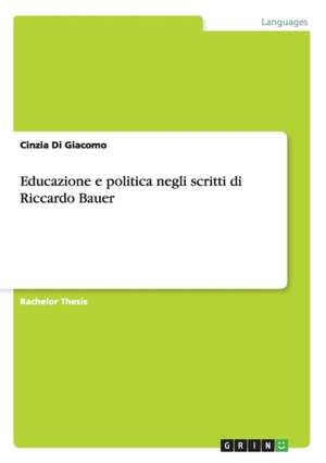 Educazione e politica negli scritti di Riccardo Bauer de Cinzia Di Giacomo