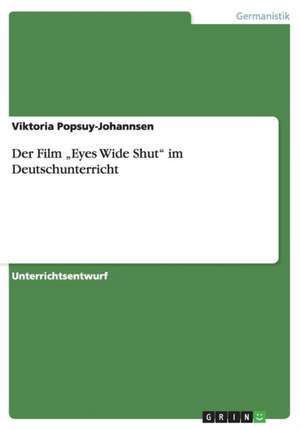 Der Film "Eyes Wide Shut" im Deutschunterricht de Viktoria Popsuy-Johannsen