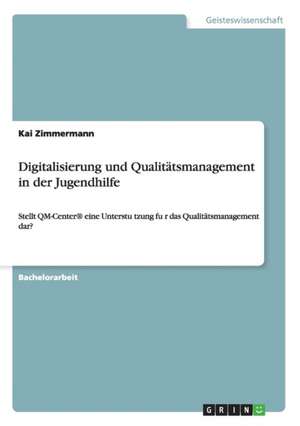 Digitalisierung und Qualitätsmanagement in der Jugendhilfe de Kai Zimmermann