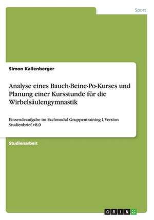 Analyse Eines Bauch-Beine-Po-Kurses Und Planung Einer Kursstunde Fur Die Wirbelsaulengymnastik de Simon Kallenberger