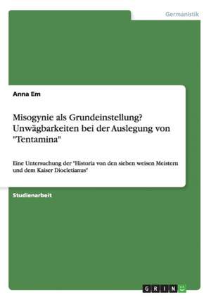 Misogynie als Grundeinstellung? Unwägbarkeiten bei der Auslegung von "Tentamina" de Anna Em