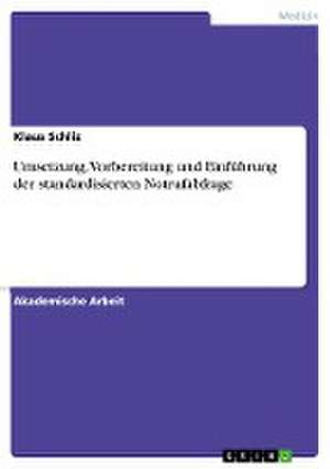 Umsetzung, Vorbereitung und Einführung der standardisierten Notrufabfrage de Klaus Schliz