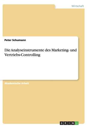 Die Analyseinstrumente des Marketing- und Vertriebs-Controlling de Peter Schumann