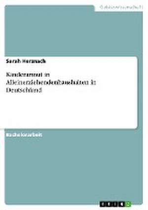 Kinderarmut in Alleinerziehendenhaushalten in Deutschland de Sarah Herznach