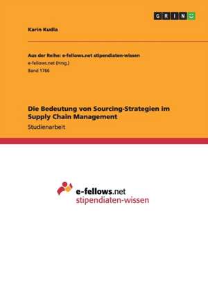 Die Bedeutung von Sourcing-Strategien im Supply Chain Management de Karin Kudla