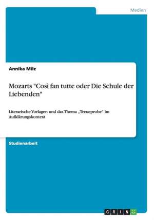 Mozarts "Così fan tutte oder Die Schule der Liebenden" de Annika Milz