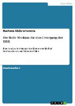 Die Rolle Moskaus für den Untergang der DDR de Rushena Abduramanova