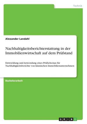 Nachhaltigkeitsberichterstattung in der Immobilienwirtschaft auf dem Prüfstand de Alexander Landahl