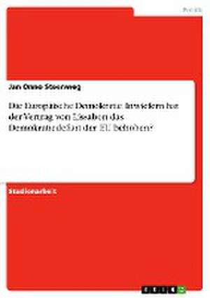 Die Europäische Demokratie. Inwiefern hat der Vertrag von Lissabon das Demokratiedefizit der EU behoben? de Jan Onno Steenweg