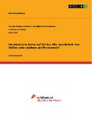 Die Islamische Kultur auf Sizilien. Wie 'muslimisch' war Sizilien unter Arabern und Normannen? de Ulrich Roschitsch