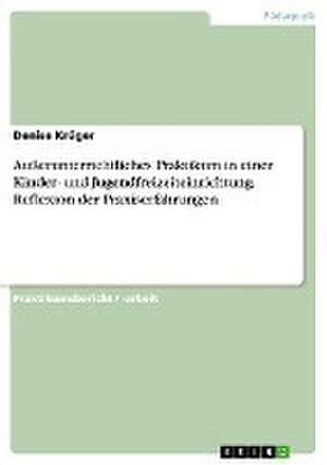 Außerunterrichtliches Praktikum in einer Kinder- und Jugendfreizeiteinrichtung. Reflexion der Praxiserfahrungen de Denise Krüger