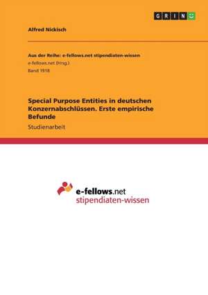 Special Purpose Entities in deutschen Konzernabschlüssen. Erste empirische Befunde de Alfred Nickisch