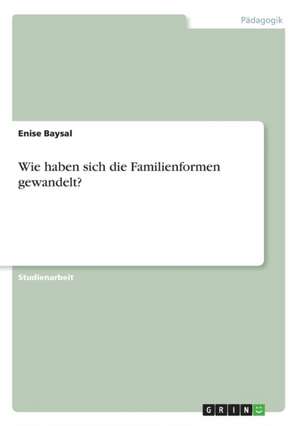 Wie haben sich die Familienformen gewandelt? de Enise Baysal