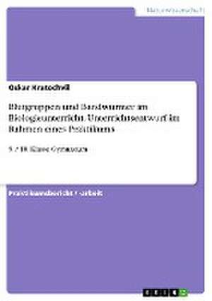 Blutgruppen und Bandwürmer im Biologieunterricht. Unterrichtsentwurf im Rahmen eines Praktikums de Oskar Kratochvil