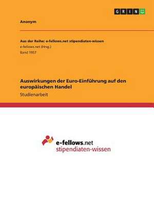 Auswirkungen Der Euro-Einfuhrung Auf Den Europaischen Handel de Anonym