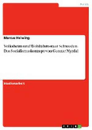 Volksheim und Wohlfahrtsstaat Schweden. Das Sozialismuskonzept von Gunnar Myrdal de Marcus Helwing