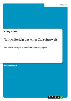 Tattoo. Bericht aus einer Zwischenwelt de Cindy Hader