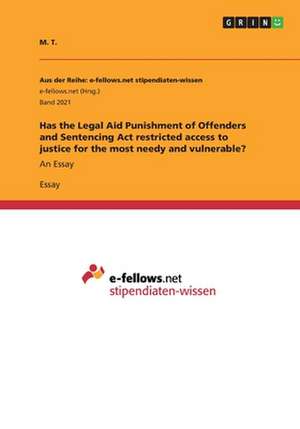 Has the Legal Aid Punishment of Offenders and Sentencing Act restricted access to justice for the most needy and vulnerable? de M. T.