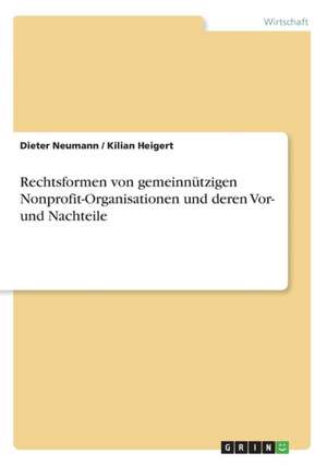 Rechtsformen von gemeinnützigen Nonprofit-Organisationen und deren Vor- und Nachteile de Kilian Heigert