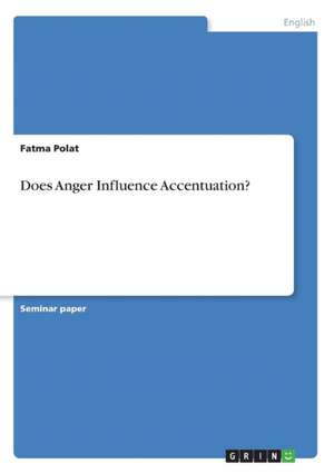 Does Anger Influence Accentuation? de Fatma Polat