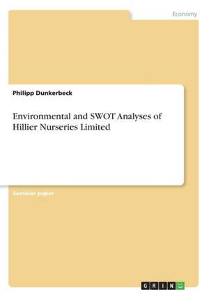 Environmental and SWOT Analyses of Hillier Nurseries Limited de Philipp Dunkerbeck