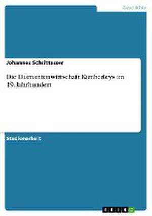 Die Diamantenwirtschaft Kimberleys im 19. Jahrhundert de Johannes Schrittesser