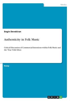 Authenticity in Folk Music de Engin Devekiran