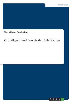 Grundlagen und Beweis der Eulertouren de Deniz Guel