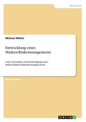 Entwicklung eines Marken-Risikomanagements de Michael Müller