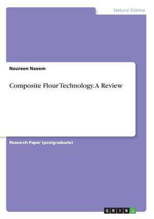 Composite Flour Technology. a Review de Naeem, Naureen