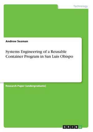 Systems Engineering of a Reusable Container Program in San Luis Obispo de Seaman, Andrew