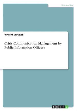 Crisis Communication Management by Public Information Officers de Burugoh, Vincent