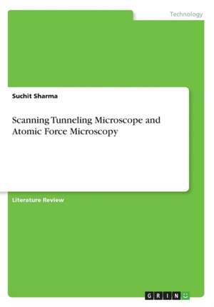 Scanning Tunneling Microscope and Atomic Force Microscopy de Sharma, Suchit